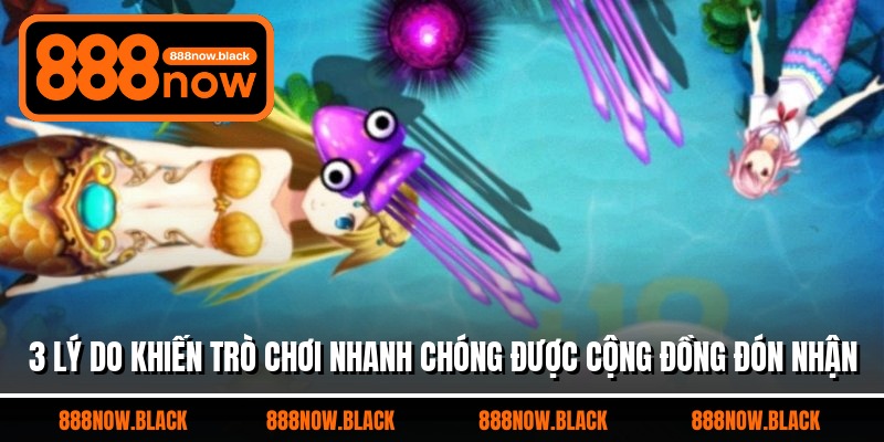 3 lý do khiến trò chơi nhanh chóng được cộng đồng đón nhận